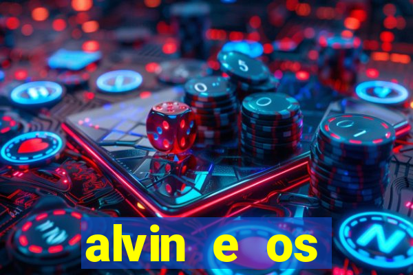 alvin e os esquilos 3 filme completo dublado download